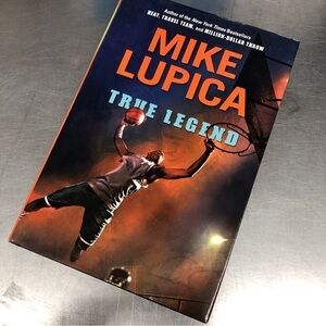 True Legend by: Mike Lupica, hardback book